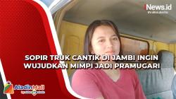 Sopir Truk Cantik di Jambi Ingin Wujudkan Mimpi jadi Pramugari
