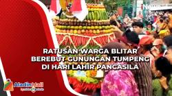 Ratusan Warga Blitar Berebut Gunungan Tumpeng di Hari Lahir Pancasila