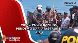 Video Viral Polisi Banting Pendemo dari Atas Truk di Riau