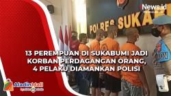 13 Perempuan di Sukabumi jadi Korban Perdagangan Orang, 4 Pelaku Diamankan Polisi
