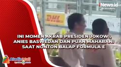  Ini Momen Akrab Presiden Jokowi, Anies Baswedan dan Puan Maharani saat Nonton Balap Formula E 