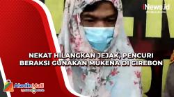 Nekat Hilangkan Jejak, Pencuri Beraksi Gunakan Mukena di Cirebon<