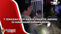 7 Jenazah Bayi Kasus Praktik Aborsi di Makassar Dimakamkan<