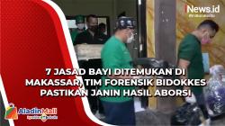 7 Jasad Bayi Ditemukan di Makassar, Tim Forensik Bidokkes Pastikan Janin Hasil Aborsi