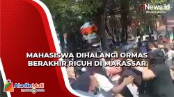 Ricuh, Puluhan Mahasiswa Terlibat Bentrok dengan Ormas di Makassar<