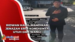 Ridwan Kamil Mandikan Jenazah Eril, Kondisinya Utuh dan Wangi<
