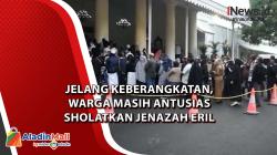 Jelang Keberangkatan, Warga Masih Antusias Sholatkan Jenazah Eril