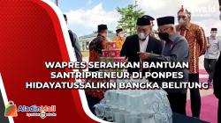 Wapres Serahkan Bantuan Santripreneur di Ponpes Hidayatussalikin Bangka Belitung