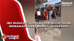 Ibu Muda Melahirkan di Pinggir Jalan Indramayu saat Menuju Puskesmas