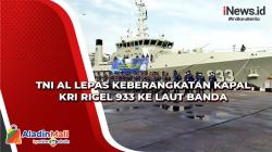 Gandeng Kampus Ternama, TNI AL Lepas Keberangkatan Kapal KRI Rigel 933 ke Laut Banda