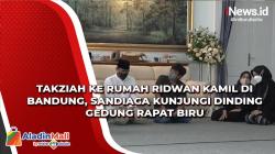 Video Takziah ke Rumah Ridwan Kamil di Bandung, Sandiaga Kunjungi Dinding Gedung Rapat Biru