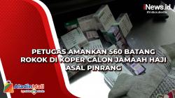 Petugas Amankan 560 Batang Rokok di Koper Calon Jamaah Haji Asal Pinrang