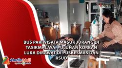 Video Bus Pariwisata Masuk Jurang di Tasikmalaya, Puluhan Korban Luka Dirawat di Puskesmas dan RSUD