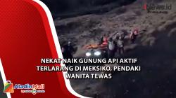  Nekat Naik Gunung Api Aktif Terlarang di Meksiko, Pendaki Wanita Tewas