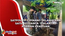 Satpol PP Cipinang Selamatkan Satu Keluarga Terlantar Korban Penipuan