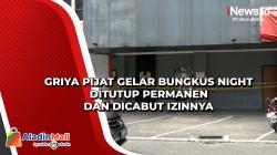 Griya Pijat Gelar Bungkus Night Ditutup Permanen dan Dicabut Izinnya