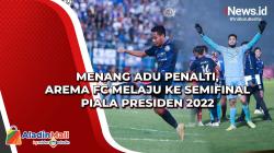 Menang Adu Penalti, Arema FC Melaju ke Semifinal Piala Presiden 2022