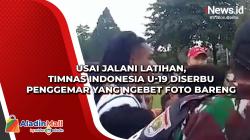 Usai Jalani Latihan, Timnas Indonesia U-19 Diserbu Penggemar yang Ngebet Foto Bareng
