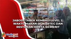 Jabodetabek Kembali Level 2, Waktu Makan di Warteg dan Restoran Hanya 60 Menit
