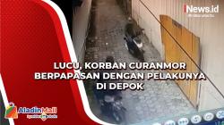 Lucu, Korban Curanmor Berpapasan dengan Pelakunya di Depok