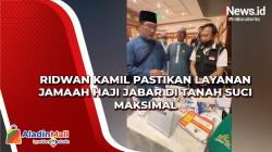 Ridwan Kamil Pastikan Layanan Jamaah Haji Jabar di Tanah Suci Maksimal