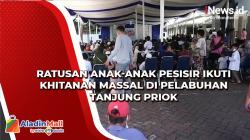 Video Ratusan Anak-anak Pesisir Ikuti Khitanan Massal di Pelabuhan Tanjung Priok