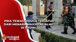 Pria Tewas Diduga Terjatuh dari Menara Masjid AL Alwi di Kediri