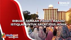 Ribuan Jamaah Padati Masjid Istiqlal untuk Salat Idul Adha