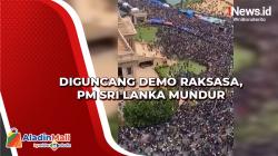 Diguncang Demo Raksasa, PM Sri Lanka Mundur