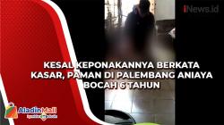 Kesal Keponakannya Berkata Kasar, Paman di Palembang Aniaya Bocah 6 Tahun