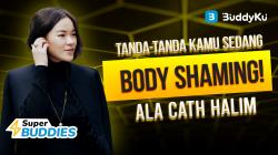 Tanda-Tanda Kamu Sedang Melakukan Body Shaming, Ala Cath Halim