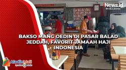 Bakso Mang Oedin di Pasar Balad Jeddah, Favorit Jamaah Haji Indonesia
