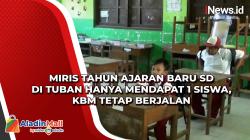 Miris Tahun Ajaran Baru SD di Tuban Hanya Mendapat 1 Siswa, KBM Tetap Berjalan