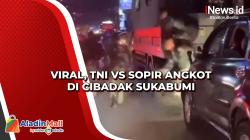 Viral, TNI Vs Sopir Angkot di Cibadak Sukabumi