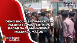Demo Ricuh, Satpam Kejari Palopo Tewas Tertimpa Pagar saat Mahasiswa Memaksa Masuk