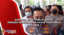 Kapolri Ajak Publik Awasi Proses Pengusutan Kasus Tewasnya  Brigadir J