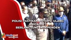 Polisi Pastikan Autopsi Ulang Brigadir J Berlangsung Independen