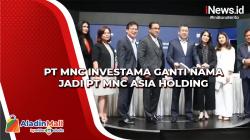 PT MNC Investama Ganti Nama jadi PT MNC Asia Holding