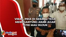 Viral, Pria di Serang Banten Tega Menggantung Anak agar Istri Mau Rujuk