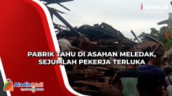 Pabrik Tahu di Asahan Meledak, Sejumlah Pekerja Terluka
