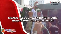 Sidang Pledoi, Kuasa Hukum Habib Bahar: Tuntutan Tidak Tepat