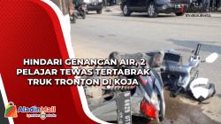 Hindari Genangan Air, 2 Pelajar Tewas Tertabrak Truk Tronton di Koja