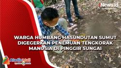 Warga Humbang Hasundutan Sumut Digegerkan Penemuan Tengkorak Manusia di Pinggir Sungai