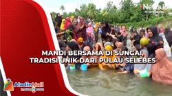 Mandi Bersama di Sungai, Tradisi Unik dari Pulau Selebes