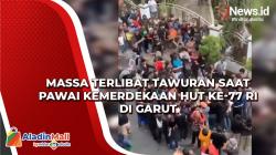 Massa Terlibat Tawuran saat Pawai Peringatan HUT Ke-77 RI di Garut