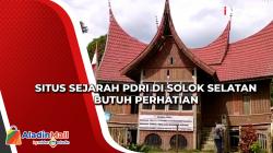 Situs Sejarah PDRI di Solok Selatan Butuh Perhatian