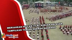 Meriahkan HUT ke-77 RI,  Ribuan Pelajar Tampilkan Tarian Daerah Nagekeo 