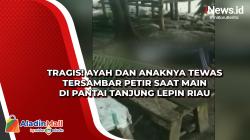 Tragis! Ayah dan Anaknya Tewas Tersambar Petir saat Main di Pantai Tanjung Lepin Riau