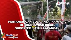 Pertandingan Bola Antarkampung di Bondowoso Ricuh, Suporter Masuk Lapangan
