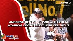 Andmesh Kenang Sosok Almarhum Ayahnya lewat Miracle in Cell No. 7